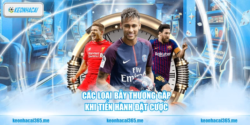 Các loại bẫy thường gặp khi tiến hành đặt cược