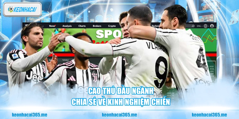 Cao thủ đầu ngành chia sẻ về kinh nghiệm chiến