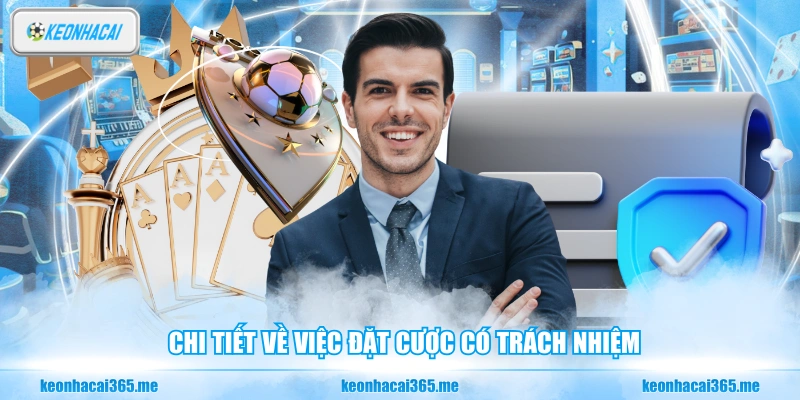 Chơi Có Trách Nhiệm - Bí Quyết Giữ Vững Tâm Lý Khi Đặt Cược 2 Chi tiết về việc đặt cược có trách nhiệm