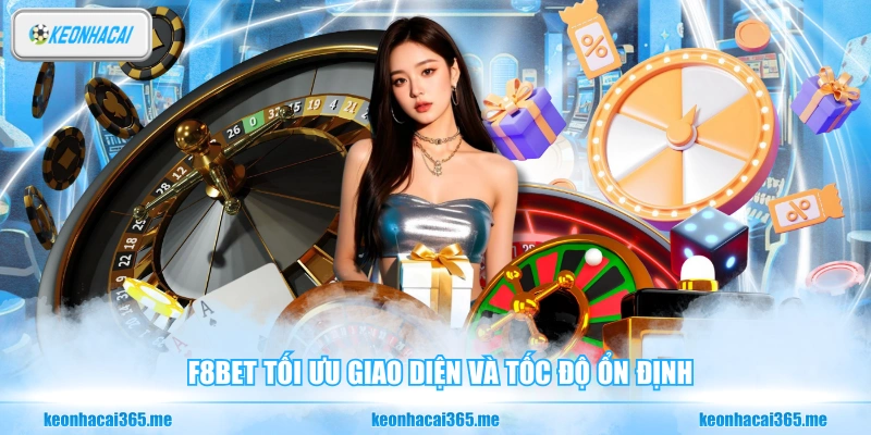 F8BET tối ưu giao diện và tốc độ ổn định