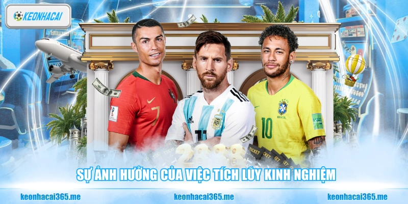 Sự ảnh hưởng của việc tích lũy kinh nghiệm
