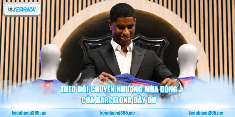 Theo dõi chuyển nhượng mùa đông của Barcelona đầy đủ