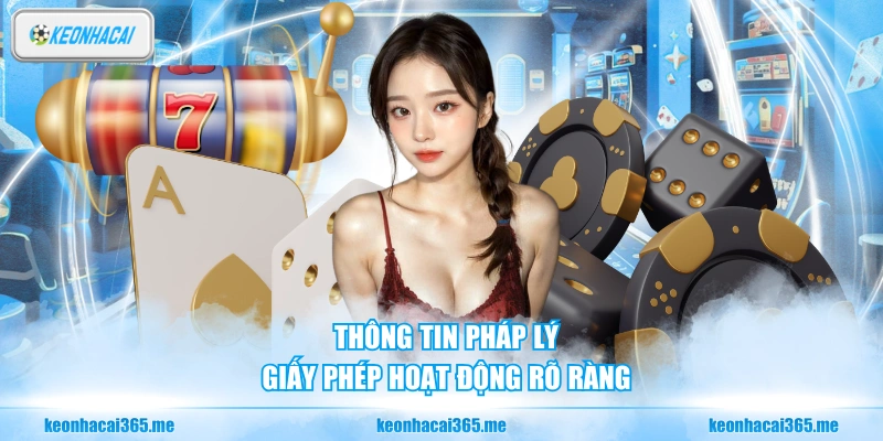 Thông tin pháp lý, giấy phép hoạt động rõ ràng