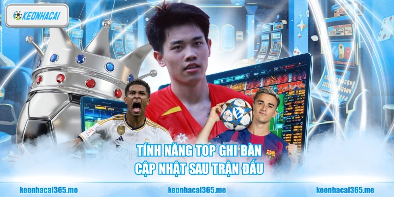 Tính năng top ghi bàn cập nhật sau trận đấu